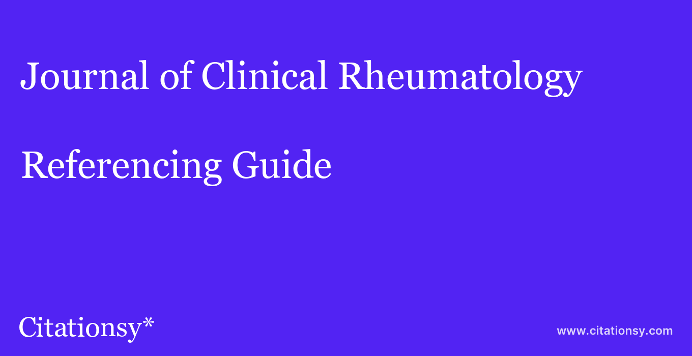 cite Journal of Clinical Rheumatology  — Referencing Guide